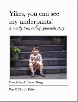Paperback Yikes, you can see my underpants!: A mostly true, entirely plausible story Book