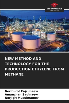 Paperback New Method and Technology for the Production Ethylene from Methane Book