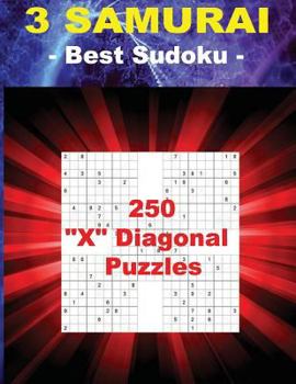 Paperback 3 SAMURAI - Best Sudoku - 250 "X" Diagonal Puzzles: EASY + MEDIUM + HARD and VERY HARD. This is an excellent sudoku for you. Book