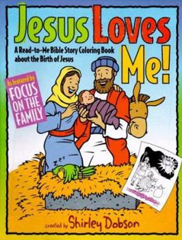 Jesus Loves Me!: A Read-To-Me Bible Story Coloring Book about the Birth of Jesus