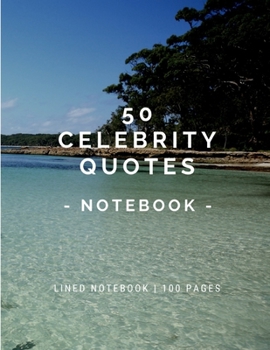 Paperback 50 Celebrity Quotes - Notebook: Lined Notebook 100 Pages (Large, 8.5"x 11") Book