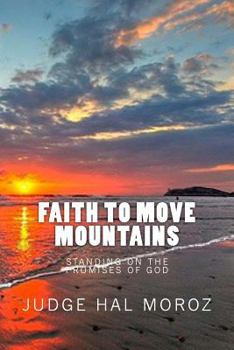 Paperback Faith to Move Mountains: Standing on the Promises of God Book