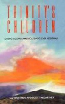 Paperback Trinity's Children: Living Among America's Nuclear Highway Book