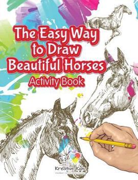 Paperback The Easy Way to Draw Beautiful Horses Activity Book