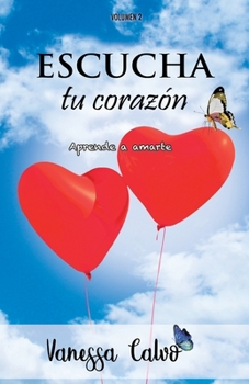 Paperback Escucha Tu Corazón: Aprende a amarte [Spanish] Book