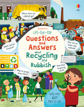 Questions and Answers About Recycling and Rubbish - Book  of the Lift-the-Flap Usborne