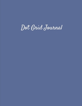 Dot Grid Journal: Educational Blank Lined Multi-Use Writing Primary Personal Paper Composition Notebook For Early Learning Creativity For Kids and Adults - Blue Cover (Dot Grid Planners and Journals)