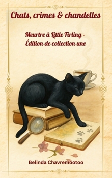 Chats, crimes & chandelles: Un recueil captivant de cinq mystères douillets (cosy mysteries) dans un village anglais - Édition de collection (Meurtre ... - Édition de Collection) (French Edition)