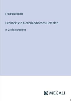 Paperback Schnock; ein niederländisches Gemälde: in Großdruckschrift [German] Book