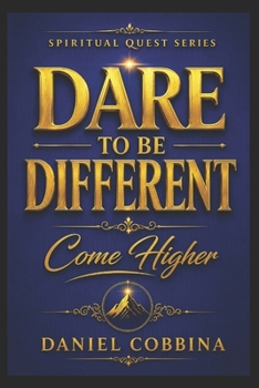 Paperback Dare to Be Different: Come Higher Book