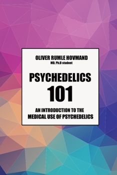 Paperback Psychedelics 101: An introduction to the medical use of psychedelics Book