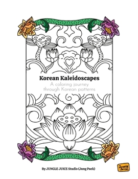 Paperback Korean Kaleidoscapes: A coloring journey through Korean patterns Book