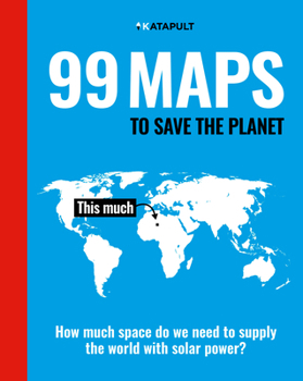 Hardcover 99 Maps to Save the Planet: With an Introduction by Chris Packham Book