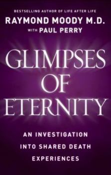 Hardcover Glimpses of Eternity: Sharing a Loved One's Passage from This Life to the Next Book