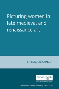 Paperback Picturing Women in Late Medieval and Renaissance Art Book