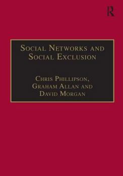 Hardcover Social Networks and Social Exclusion: Sociological and Policy Perspectives Book
