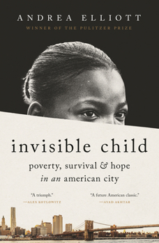 Hardcover Invisible Child: Poverty, Survival & Hope in an American City (Pulitzer Prize Winner) Book