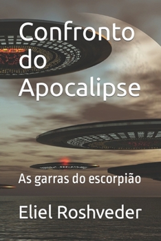 Paperback Confronto do Apocalipse: As garras do escorpião [Portuguese] Book