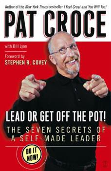 Paperback Lead or Get Off the Pot!: The Seven Secrets of a Self-Made Leader Book