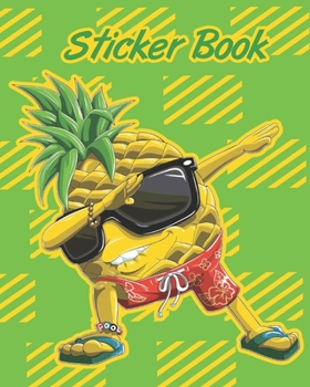 Paperback Sticker Book: Aloha Permanent Blank Sticker Collection Book for Girls and Boys with Cool Dabbing Hawaiian Pineapple, Album with Whit Book