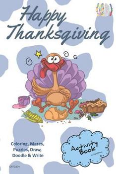 Happy Thanksgiving Activity Book Coloring, Mazes, Puzzles, Draw, Doodle and Write: Creative Noggins for Kids Thanksgiving Holiday Coloring Book with C