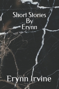 Paperback Short Stories by Erynn: A collection of 12 short stories Book