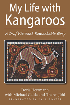 Paperback My Life with Kangaroos: A Deaf Woman's Remarkable Story Book