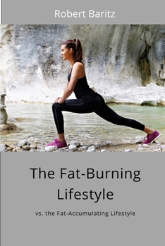 Paperback The Fat-Burning Lifestyle: vs. the Fat-Accumulating Lifestyle Book