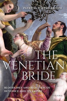 Hardcover The Venetian Bride: Bloodlines and Blood Feuds in Venice and Its Empire Book