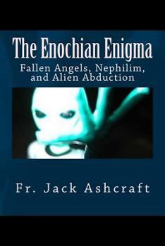 Paperback The Enochian Enigma: Fallen Angels, Nephilim, and Alien Abduction Book