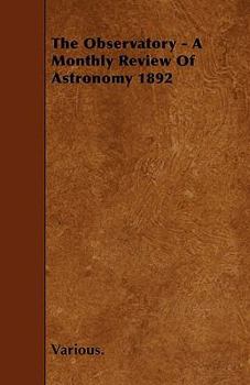 Paperback The Observatory - A Monthly Review of Astronomy 1892 Book