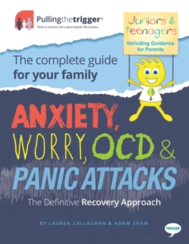 Paperback Anxiety, Worry, Ocd & Panic Attacks - The Definitive Recovery Approach: The Complete Guide for Your Family Book