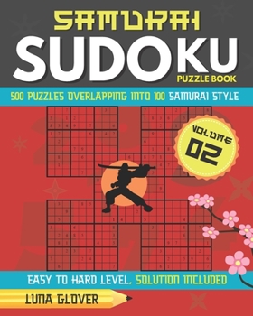 Paperback Samurai Sudoku Puzzle Book: 500 Puzzles Overlapping Into 100 Samurai Style Volume 02 Japanese Match Puzzle Logic Book Easy to Hard Level Book