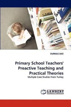 Paperback Primary School Teachers' Preactive Teaching and Practical Theories Book