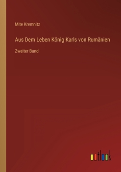 Paperback Aus Dem Leben König Karls von Rumänien: Zweiter Band [German] Book