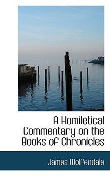A Homiletical Commentary on the Books of Chronicles