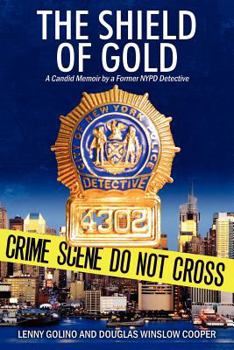 Paperback The Shield of Gold: A Candid Memoir by a Former NYPD Detective Book