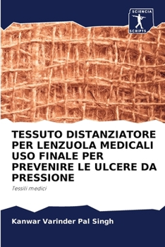 TESSUTO DISTANZIATORE PER LENZUOLA MEDICALI USO FINALE PER PREVENIRE LE ULCERE DA PRESSIONE: Tessili medici