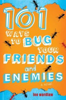 101 Ways to Bug Your Friends and Enemies - Book #3 of the 101 Ways to Bug...