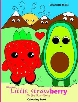 Paperback Kawaii Little Strawberry Daily Routines: Colouring book
