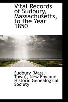 Paperback Vital Records of Sudbury, Massachusetts, to the Year 1850 Book