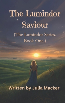 Paperback The Lumindor Saviour: The Lumindor Series Book One Book