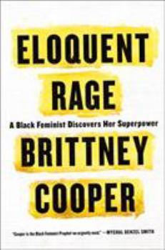 Hardcover Eloquent Rage: A Black Feminist Discovers Her Superpower Book