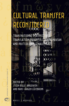 Cultural Transfer Reconsidered : Transnational Perspectives, Translation Processes, Scandinavian and Postcolonial Challenges