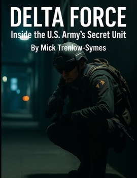 Paperback Delta Force: Inside the U.S. Army's Secret Unit Book