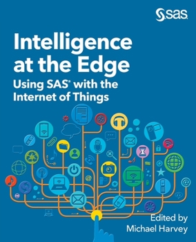 Paperback Intelligence at the Edge: Using SAS with the Internet of Things Book