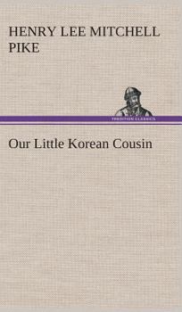 Our Little Korean Cousin - Book  of the Our Little Cousin
