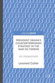 Hardcover President Obama's Counterterrorism Strategy in the War on Terror: An Assessment Book