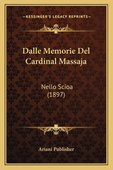 Paperback Dalle Memorie Del Cardinal Massaja: Nello Scioa (1897) [Italian] Book