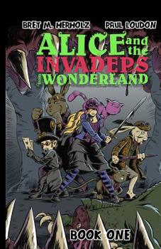 Paperback Alice and the Invaders From Wonderland: Book One Book